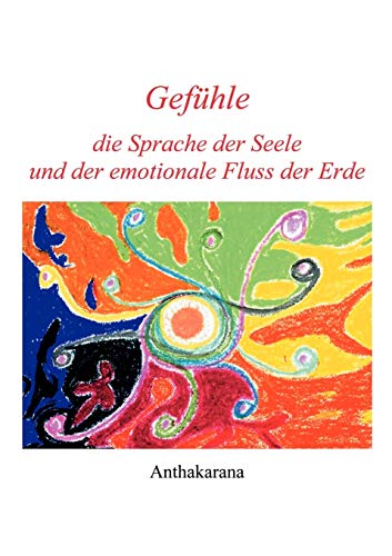 Gefühle die Sprache der Seele und der... von Books on Demand GmbH